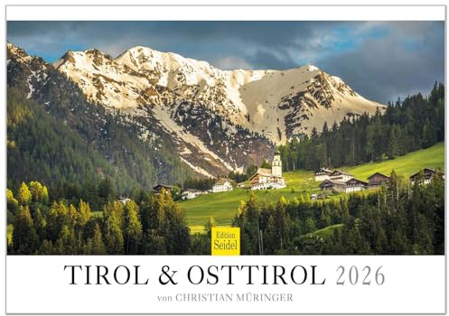 Edition Seidel Premium Kalender Tirol & Osttirol 2026 Format DIN A3 Wandkalender Tirol Südtirol Osttirol Steiermark Salzburger Land Alm Tal See Berge Christian Müringer