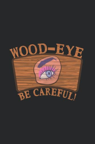 Denglisch: Wood-eye be careful!: Notizbuch / Notizheft für Denglish Sprüche A5 (6x9in) liniert mit Linien
