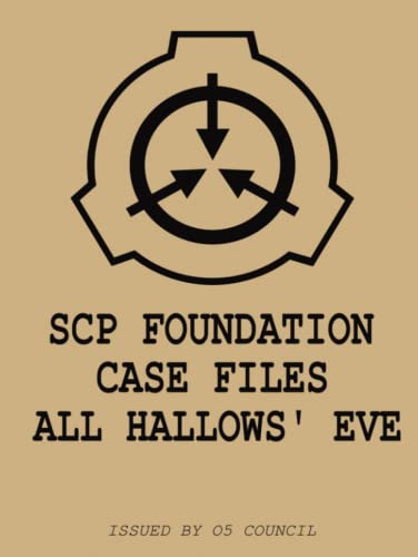 SCP Foundation Case Files: All Hallows' Eve (SCP Case Files)