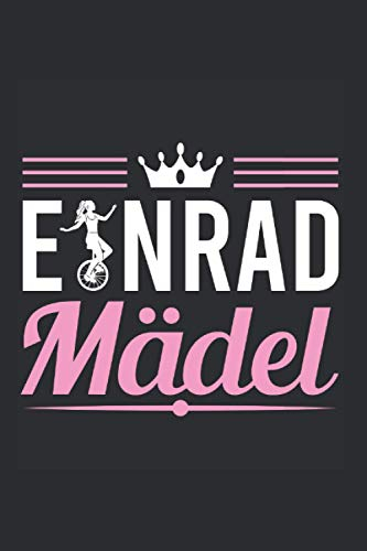 Einradfahrer Notizbuch: Einrad Mädel Einradfahrerin Spruch Geschenk / 6x9 Zoll / 120 gepunktete Seiten