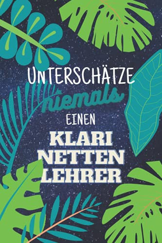 Unterschätze niemals einen Klarinettenlehrer: Notizbuch inkl. Kalender 2022 | Das perfekte Geschenk für Männer, die Westernreiten beibringen | Geschenkidee | Geschenke