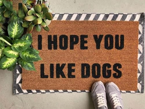 Door Mat I Hope You Like Dogs Doormat