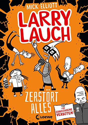 Larry Lauch zerstört alles (Band 3): Lustiger Comic-Roman für Jungen und Mädchen ab 9 Jahre