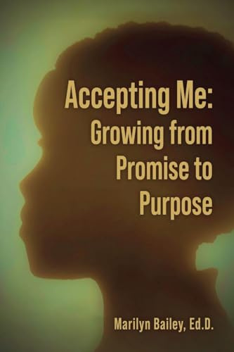 Accepting Me: Growing from Promise to Purpose