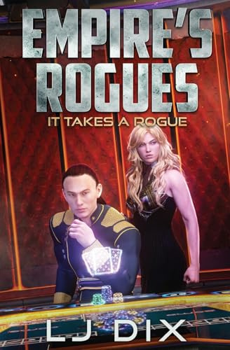 It Takes a Rogue (Empire's Rogues, Band 2)