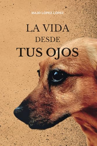 La vida desde tus ojos: La historia de un vínculo eterno