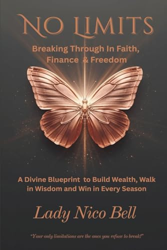 No Limits: Breaking Through in Faith, Finances and Freedom: Breaking Through In Faith, Finance & Freedom