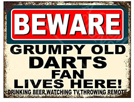 Metal Sign Plaque Print Poster Funny Beware Grumpy Old Darts Fan Lives Here Gift Dad Man Cave Shed Home Bar Ref4944 (8x6 inches (Approx) 20cmx15cm)
