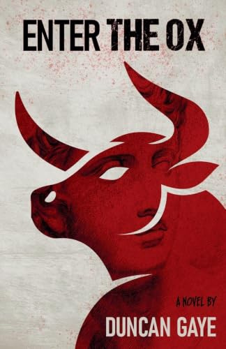 Enter The Ox (The Long Shadow Series by Duncan Gaye, Band 2)
