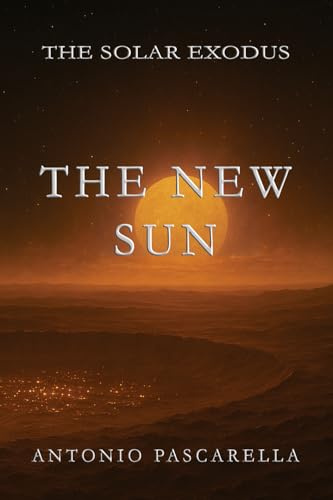 The New Sun (The Solar Exodus, Band 3)