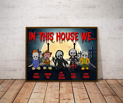 Horror Halloween Poster In This House We Love Family Dream Big Like Scary Movie Play Game Love Friday Horror Movies Characters Poster Funny Gift Metal Signs 20,3 x 30,5 cm