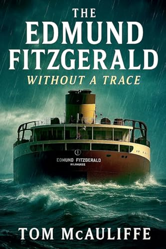 The Edmund Fitzgerald - Without a Trace