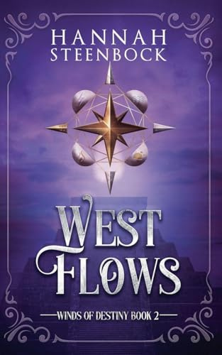 West Flows (Winds of Destiny, Band 2)