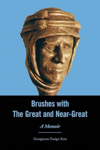 Brushes With The Great and Near-Great: A Memoir