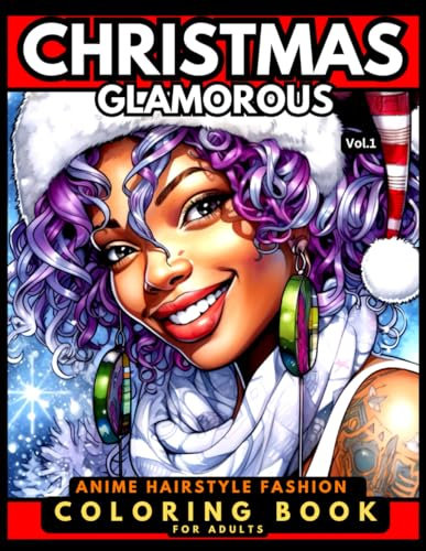 Christmas Glamorous - Anime Hairstyle Fashion Coloring Book For Adults Vol.1: 51 Stunning Portraits Of Afro-Caribbean, Black African American Girls & ... Manga & Comics Coloring Collection, Band 7)