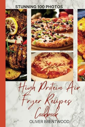 Healthy High-Protein Air Fryer Recipes Stunning 100 Photos: Delicious & Original Ideas for Every Dish!