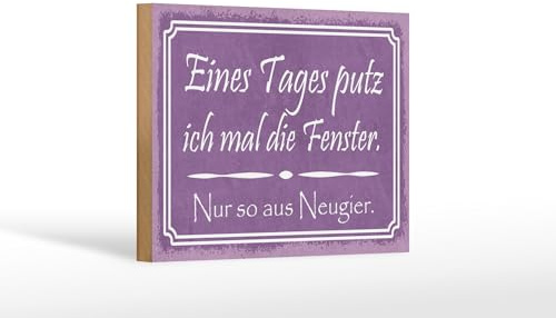 Femer Holzschild Spruch 12x18 cm eines Tages putz ich mal die Fenster Deko Schild