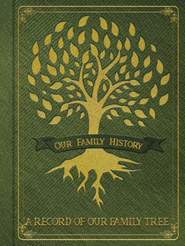 Our Family History: A Record of our Family Tree, Includes Genealogy Charts, Family Recipes, Room for 100 Ancestors/Family Member and so much more! Makes a great family gift! Green and Gold Design
