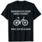 Warum ich ohne Akku fahre? Weil ich es kann T-Shirt