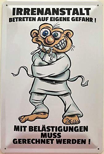 Blechschild 30 x 20 cm Comic: Irrenanstalt betreten auf eigenen Gefahr ! - Deko7