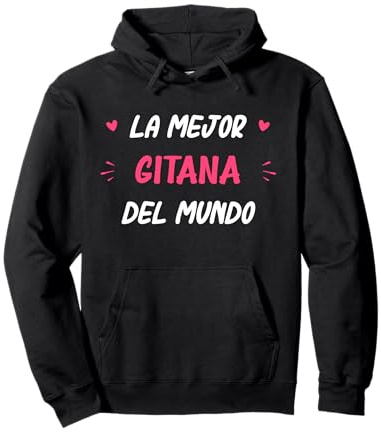 La mejor Gitana del mundo nombre Gitana Sudadera con Capucha