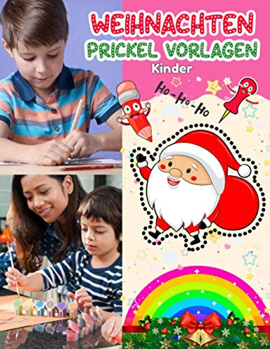 Prickel Vorlagen Weihnachten Kinder: Bastelbuch Weihnachten für Kinder ab 3 - 6 Jahren | Verbastelbuch ab 3 jahre zu Prickeln und Ausmalen | Prickelset & Prickelbilder Weihnachten