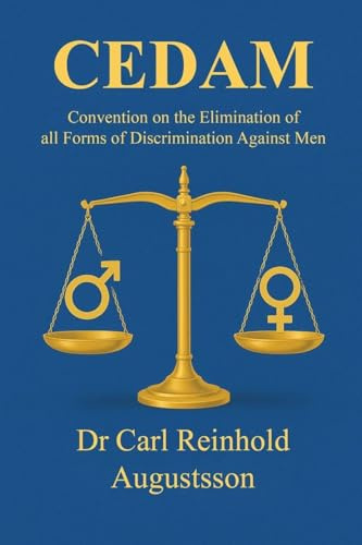 The Convention on the Elimination of all forms of Discrimination Against Men (CEDAM)