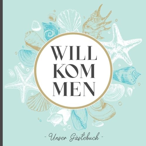 Willkommen Gästebuch: Eintragalbum für Ferienhaus maritimes Gäste-Buch für Ferienunterkünfte an Nordsee und Ostsee quadratisches Gaestebuch für Feriengäste Maritim Eintragebuch der Urlauber am Meer