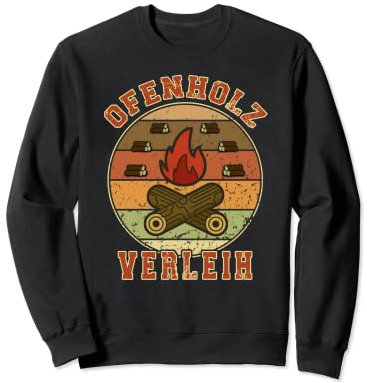 Ofenholz Verleih Brennholz Kamin Feuerholz Forst Landwirt Sweatshirt