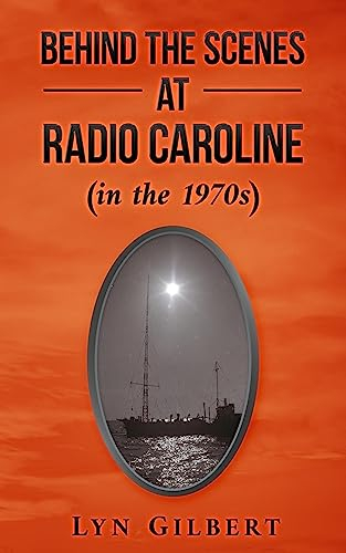 Behind the scenes at Radio Caroline: (in the 1970s) (English Edition)