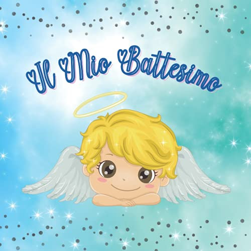 Il Mio Battesimo Bimbo - Libro degli ospiti battesimo: per il bambino e i genitori. Guest book. Idea Regalo. Album, pagine per congratulazioni e auguri. Ricordo, accessorio e decorazione. Blu Angelo