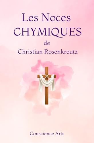 LES NOCES CHYMIQUES DE CHRISTIAN ROSENKREUTZ