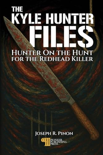 THE KYLE HUNTER FILES: Hunter On The Hunt For The Redhead Killer