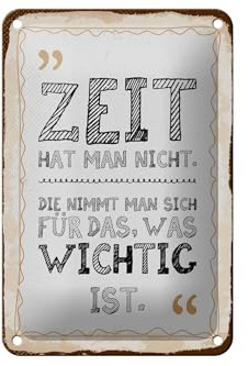Femer Blechschild Spruch 12x18 cm Zeit hat man nicht. Die nimmt man sich Deko Schild