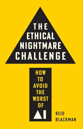 The Ethical Nightmare Challenge: How to Avoid the Worst of AI