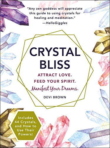 Crystal Bliss: Attract Love. Feed Your Spirit. Manifest Your Dreams. (English Edition)
