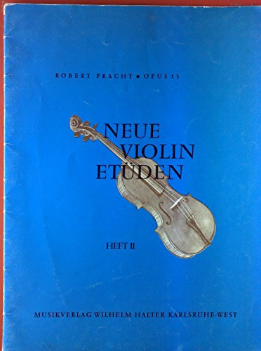 Neue Violin Etüden. HEFT II - Opus 15