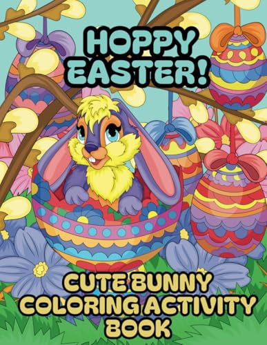 Hoppy Easter! Cute Bunny Coloring and Activity Book: A Fun & Engaging Easter-Themed Coloring and Activity Book for Kids with Cute Bunnies, Word Puzzles, and Dot-to-Dot Challenges!