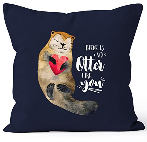 MoonWorks Kissenbezug Geschenk There is no Otter Like You Liebe Spruch Love Quote lustig verliebt Freund Freundin Kissen-Hülle Deko-Kissen Navy 40cm x 40cm