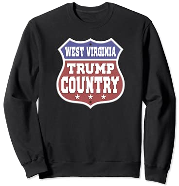 Trump 2024 Schild – West Virginia Trump Country – Trump 2020 Sweatshirt