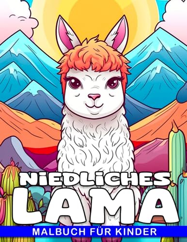 Niedliches Lama-Malbuch für Kinder: 40 hochwertige Llama-Szenen zum Ausmalen und Entspannen für Kinder und Vorschüler, mit entzückenden Bildern.