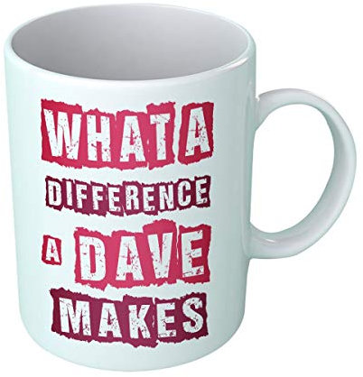 What Makes A Difference Dave Mugs Gift Coffee Novelty Funny Joke Birthday White Ceramic Novelty Mug Present