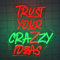 NYXEN LED Neon-Schild „Trust Your Crazy Ideas“ – dimmbares Neon-Leuchtschild (36 cm x 32 cm), inspirierende Wanddeko für Homeoffice, Arbeitszimmer, Kreativräume, Start-up-Büros, Ateliers, Café