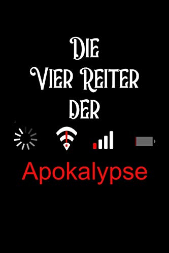 Die vier Reiter der Apokalypse: Ladebalekn, kein WLAN, kein Handy Emfpang, leerer Akku NOTIZBUCH JOURNAL: 120 Seiten Notizbuch | liniert | creme ... | Tagebuch | Geschenk für Gamer und Zocker
