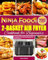 Ninja Foodi 2-Basket Air Fryer Cookbook for Beginners: Any Beginners Will Love 2000-Day Effortless Ninja Air Fryer Recipes and Your Family Will Be Satisfied with Feasts You Cooked