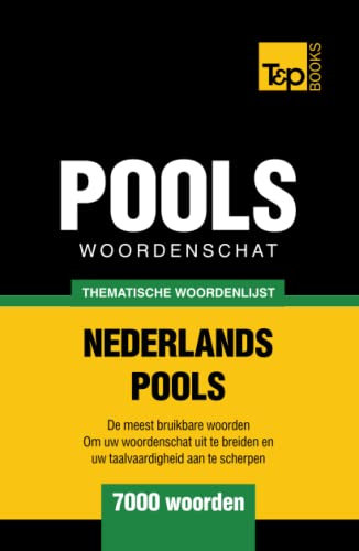 Thematische woordenschat Nederlands-Pools - 7000 woorden (Dutch Collection, Band 93)