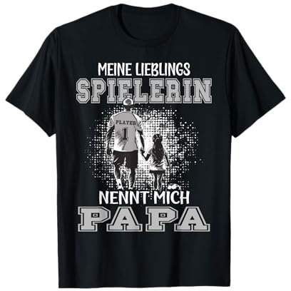 Fußball Papa - Tochter - Meine Lieblingsspielerin nennt mich T-Shirt