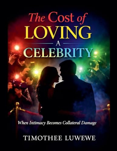 The Cost of Loving A Celebrity (Love & Breakups, Band 2)