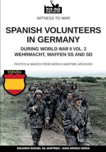 Spanish volunteers in Germany during World War II – Vol. 2