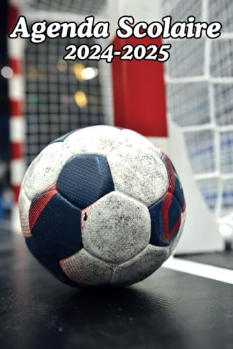 Agenda scolaire 2024 2025 Handball: Planificateur pour organiser une année scolaire septembre 2024 à Juillet 2025 , Fille et garçon , Primaire, Collège, Lycée